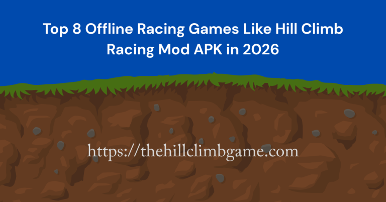 Top 8 Offline Racing Games Like Hill Climb Racing Mod APK
